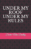 Under My Roof Under My Rules