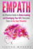 Empath: 3 manuscripts in 1: Empath, Narcissist and Emotional Intelligence. Discover These Two Particular Personalities That Often Attract Each Other and How to Improve Your Emotional Intelligence