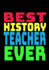 Best History Teacher Ever: Blank Lined Journal Notebook Teacher Appreciation Gift