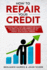 How to Repair Your Credit: Overcome Credit Card Debt Forever and Delete Bad Credit Fast by Using Federal Law and Loopholes (Section 609) - Learn How to Protect Your Financial Freedom
