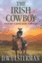 The Irish Cowboy: a Love Lost. a Family Found. a Life Saved