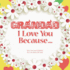 Grandad, I Love You Because: What I Love About Grandad Fill in the Blanks Love Book (White Flowers)