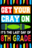 Get Your Cray on It's the Last Day of 8th Grade: Line Notebook