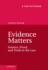 Evidence Matters: Science, Proof, and Truth in the Law