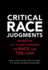 Critical Race Judgments Rewritten U. S. Court Opinions on Race and the Law