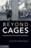 Beyond Cages: Animal Law and Criminal Punishment