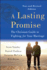 A Lasting Promise: the Christian Guide to Fighting for Your Marriage