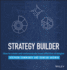 Strategy Builder: How to Create and Communicate More Effective Strategies