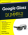 Google Glass for Dummies (for Dummies Series)