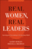 Real Women, Real Leaders: Surviving and Succeeding in the Business World