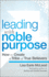 Leading With Noble Purpose How to Create a Tribe of True Believers