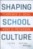 Shaping School Culture 3e