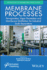 Membrane Processes Pervaporation, Vapor Permeation and Membrane Distillation for Industrial Scale Separations Advances in Membrane Processes