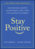 Stay Positive: Encouraging Quotes and Messages to Fuel Your Life With Positive Energy (Jon Gordon)