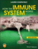 How the Immune System Works (the How It Works Series)