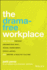 The Drama-Free Workplace: How You Can Prevent Unconscious Bias, Sexual Harassment, Ethics Lapses, and Inspire a Healthy Culture