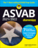 2021 / 2022 Asvab for Dummies: Book + 7 Practice Tests Online + Flashcards + Video