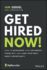 Get Hired Now! : How to Accelerate Your Job Search, Stand Out, and Land Your Next Great Opportunity