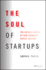 The Soul of Startups: the Untold Stories of How Founders Affect Culture