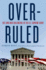 Overruled: the Long War for Control of the U.S. Supreme Court