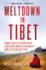 Meltdown in Tibet: China's Reckless Destruction of Ecosystems From the Highlands of Tibet to the Deltas of Asia