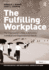 The Fulfilling Workplace: the Organization's Role in Achieving Individual and Organizational Health (Psychological and Behavioural Aspects of Risk)