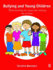 Bullying and Young Children: Understanding the Issues and Tackling the Problem