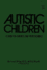 Autistic Children: a Guide for Parents & Professionals