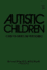 Autistic Children: A Guide For Parents & Professionals