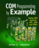 COM Programming by Example: Using MFC, ActiveX, ATL, ADO, and COM+