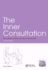 The Inner Consultation: How to Develop an Effective and Intuitive Consulting Style