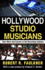 Hollywood Studio Musicians: Their Work and Careers in the Recording Industry