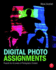 Digital Photo Assignments: Projects for All Levels of Photography Classes (Photography Educators Series)