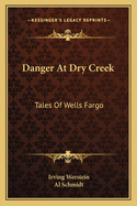 Danger at Dry Creek