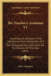 The Teacher's Assistant V1: Consisting of Lectures in the Catechetical Form; Being Part of a Plan of Appropriate Instruction for the Children of the Poor (1855)
