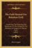 The Field Manual for Battalion Drill: Containing the Exercises and Maneuvers in the School of the Battalion Arranged in a Tabular Form (1861)