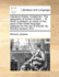 Literatura Graeca. Containing I. the Geography of Ancient Greece ... to Which Is Prefixed, an Essay on the Study of the Greek Language; ... Designed for the Use of Schools. by Richard Jackson, M.A.