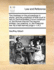 Two Treatises on the Proceedings in Equity and the Jurisdiction of That Court in Two Vs the First Entitled, Forum Romanum Or, the Roman Tribunal Law By a Late Learned Judge V 1 of 2