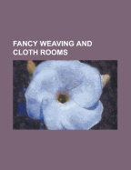 Fancy Weaving and Cloth Rooms