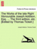 The Works of the Late Right Honourable Joseph Addison, Esq. ... the Third Edition, Etc. [Edited by Thomas Tickell.]
