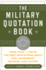 The Military Quotation Book: More Than 1, 100 of the Best Quotations About War, Leadership, Courage, Victory, and Defeat