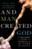 And Man Created God: a History of the World at the Time of Jesus