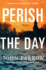 Perish the Day: a Thriller (the Storm Murders Trilogy, 3)