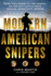 Modern American Snipers: From the Legend to the Reaper---on the Battlefield With Special Operations Snipers