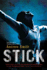 Stick: a Novel