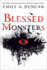 Blessed Monsters: a Novel: 3 (Something Dark and Holy)
