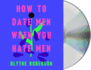 How to Date Men When You Hate Men (Audio Cd)