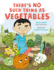 There's No Such Thing as Vegetables Format: Hardback