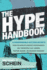 The Hype Handbook: 12 Indispensable Success Secrets From the World's Greatest Propagandists, Self-Promoters, Cult Leaders, Mischief Makers, and Bounda