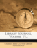 Library Journal, Volume 19...
